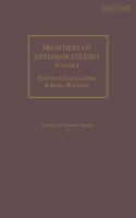 Frontiers of Ottoman studies : state, province, and the West /