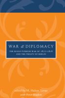 War and diplomacy the Russo-Turkish War of 1877-1878 and the Treaty of Berlin /