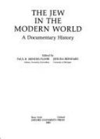 The Jew in the modern world : a documentary history /