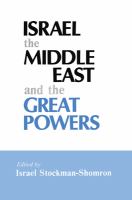 Israel, the Middle East, and the great powers /