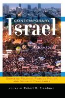 Contemporary Israel : domestic politics, foreign policy, and security challenges /