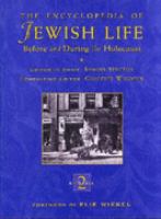 The encyclopedia of Jewish life before and during the Holocaust /