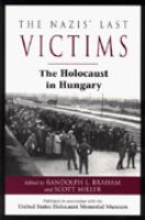 The Nazis' last victims : the Holocaust in Hungary /
