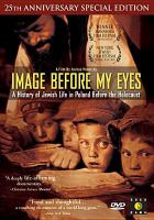 Image before my eyes : a history of Jewish life in Poland before the Holocaust /