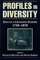 Profiles in diversity : Jews in a changing Europe, 1750-1870 /