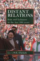 Distant relations : Iran and Lebanon in the last 500 years /