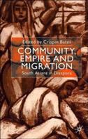 Community, empire, and migration : South Asians in Diaspora /