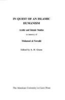 In quest of an Islamic humanism : Arabic and Islamic studies in memory of Mohamed al-Nowaihi /