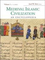 Medieval Islamic civilization : an encyclopedia /