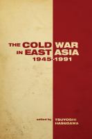 The Cold War in East Asia, 1945-1991 /