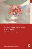 Transnational trajectories in East Asia : nation, citizenship, and region /