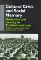 Cultural crisis and social memory : modernity and identity in Thailand and Laos /