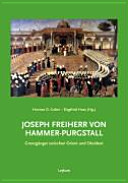 Joseph von Hammer-Purgstall : Grenzgänger zwischen Orient und Okzident /