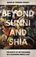 Beyond Sunni and Shia : the roots of sectarianism in a changing Middle East /