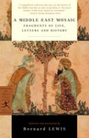 A Middle East mosaic : fragments of life, letters, and history /