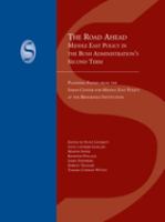 The road ahead  : Middle East policy in the Bush administration's second term : planning papers /
