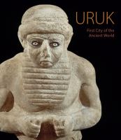 Uruk : first city of the ancient world /