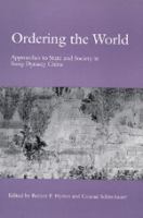 Ordering the world : approaches to state and society in Sung Dynasty China /