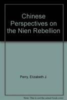 Chinese perspectives on the Nien rebellion /