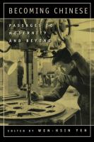 Becoming Chinese : passages to modernity and beyond /