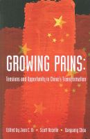 Growing pains : tensions and opportunity in China's transformation /