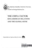 The China factor : Sino-American relations and the global scene /