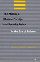 The making of Chinese foreign and security policy in the era of reform, 1978-2000 /