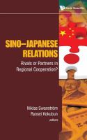 Sino-Japanese relations rivals or partners in regional cooperation? /