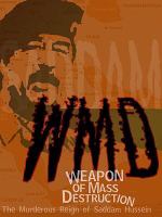 WMD : the murderous reign of Saddam Hussein /