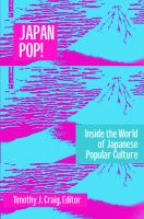 Japan pop! : inside the world of Japanese popular culture /