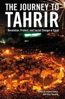 The journey to Tahrir : revolution, protest, and social change in Egypt /