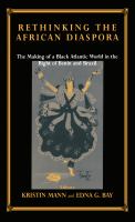 Rethinking the African diaspora : the making of a Black Atlantic world in the Bight of Benin and Brazil /