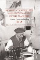 Beyond colonialism and nationalism in the Maghrib : history, culture, and politics /