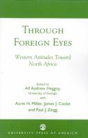 Through foreign eyes : western attitudes toward North Africa /