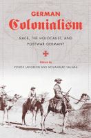 German colonialism : race, the Holocaust, and postwar Germany /