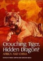 Crouching tiger, hidden dragon? : Africa and China /