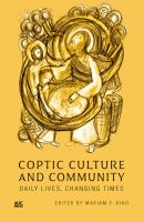 Coptic culture and community : daily lives, changing times /