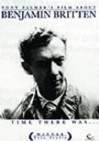 Tony Palmer's film about Benjamin Britten : a time there was-- /