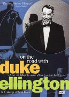 On the road with Duke Ellington : a rare visit behind the scenes with an American jazz legend /