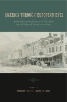 America through European eyes : British and French reflections on the new world from the eighteenth century to the present /