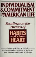 Individualism & commitment in American life : readings on the themes of Habits of the heart /