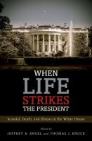 When life strikes the president : scandal, death, and illness in the White House /