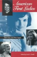 American first ladies : their lives and their legacy /
