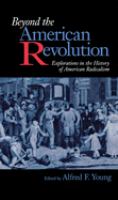 Beyond the American Revolution : explorations in the history of American radicalism /