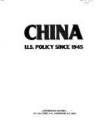 China : U.S. policy since 1945.