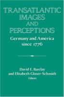 Transatlantic images and perceptions : Germany and America since 1776 /