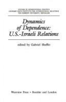 Dynamics of dependence : U.S.-Israeli relations /