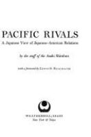 The Pacific rivals; a Japanese view of Japanese-American relations /