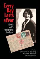 Every day lasts a year : a Jewish family's correspondence from Poland /