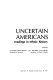 Uncertain Americans : readings in ethnic history /